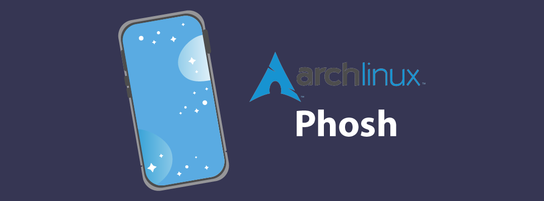 Phosh дебютирует на Arch Linux для мобильных устройств